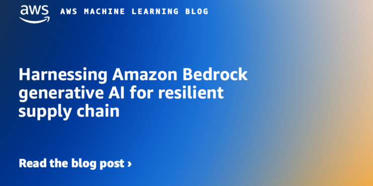 Harnessing Amazon Bedrock generative AI for resilient provide chain